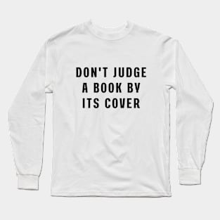 Don't judge a book by its cover Long Sleeve T-Shirt